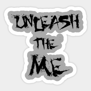 Unleash The ME Sticker